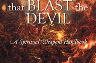 Devil-Blasting Spiritual Weapons Handbook: A Comprehensive Guide